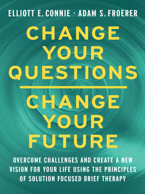 cover image of Change Your Questions, Change Your Future